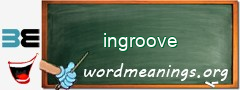 WordMeaning blackboard for ingroove